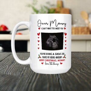 🎄 "Dear Mommy, I Can't Wait to Meet You" Personalized Christmas Mug -11oz White